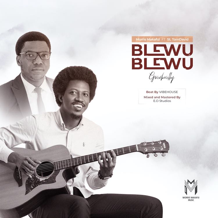 Blewu Blewu (Gradually) - Morris Makafui ft. St. TomDavid