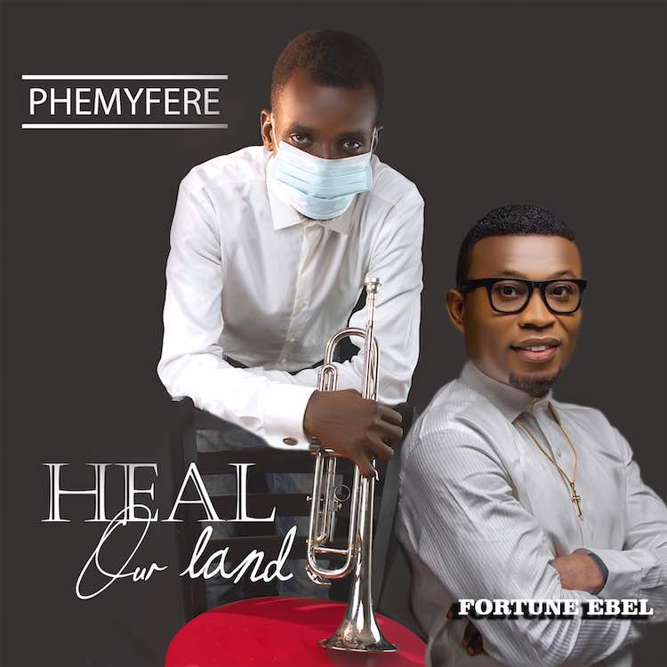 Heal Our Land - Phemyfere ft. Fortune Abel