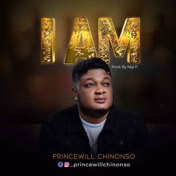 I Am - Princewill Chinonso