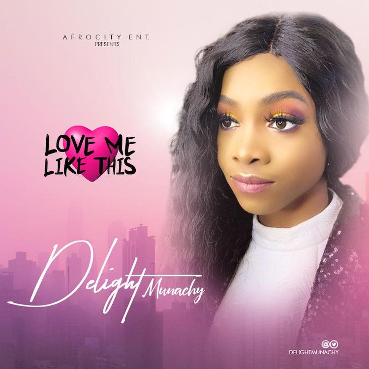 Love Me Like This - Delight Munachy