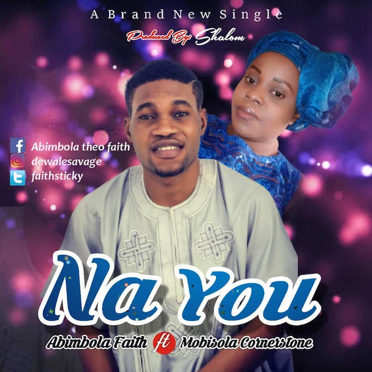 Na You - Abimbola Faith ft. Mobisola Cornerstone