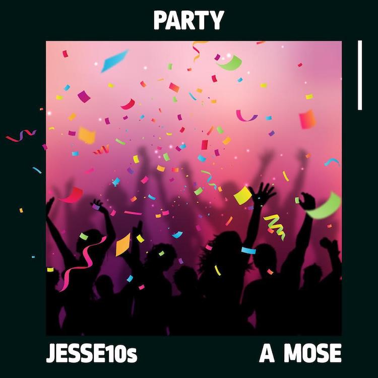 Party - Jesse10s ft. A’Mose