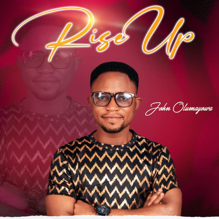 Rise Up - John Olumayowa