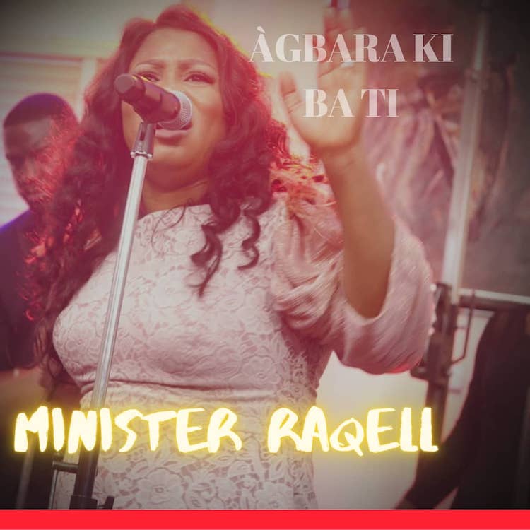 Agbara Ki Ba Ti - Minister Raqell
