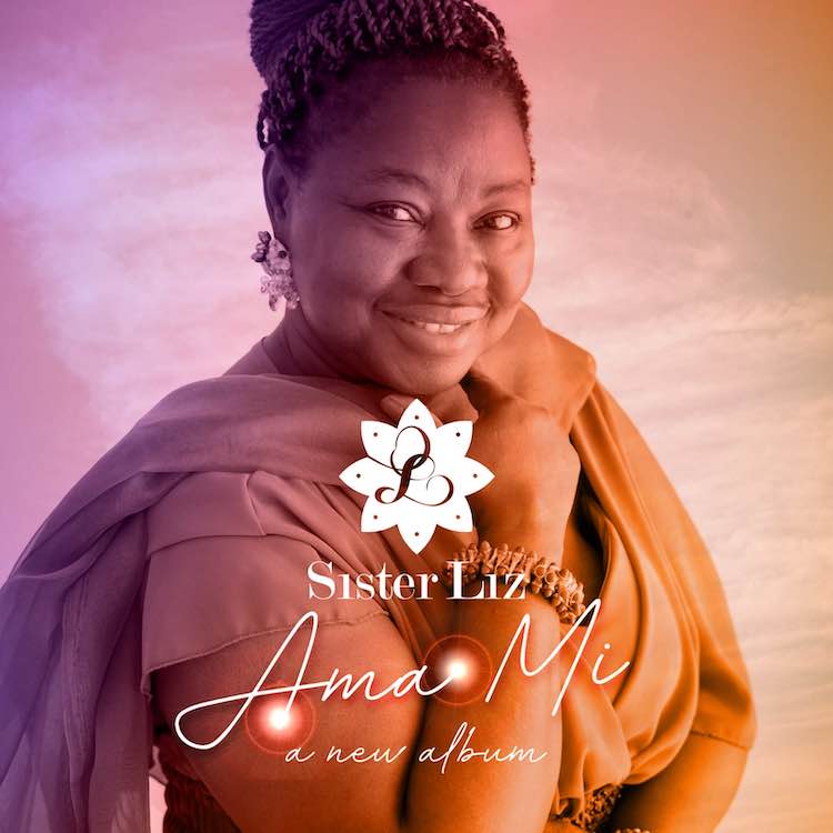 Ama Mi - Sister Liz
