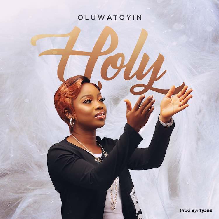 Holy - Oluwatoyin Odusanya