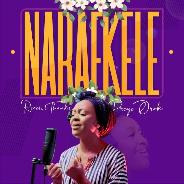 Nara Ekele (Receive Thanks) - Preye Orok