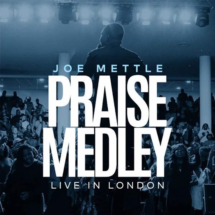 Praise Medley (Live In London) - Joe Mettle