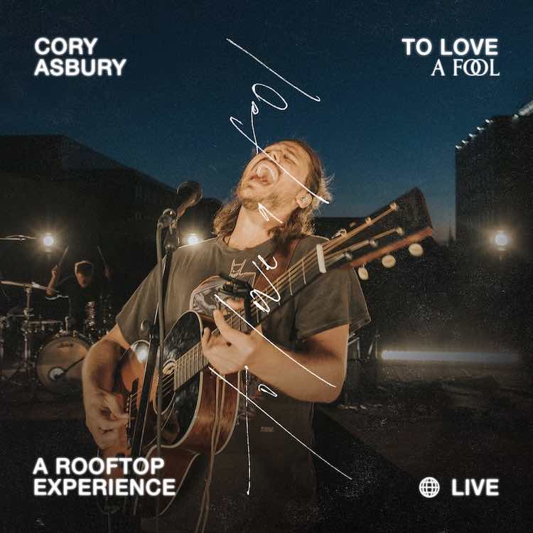 [Live Album] To Love A Fool - Cory Asbury