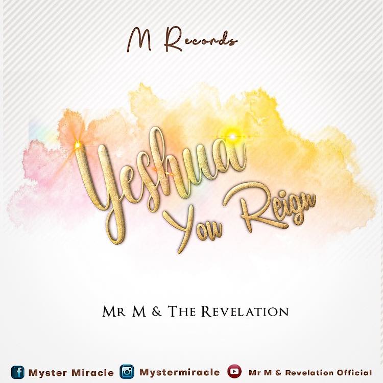 Yeshua You Reign - Mr. M & Revelation