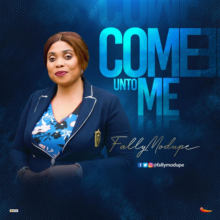 Come Unto Me - Fally Modupe