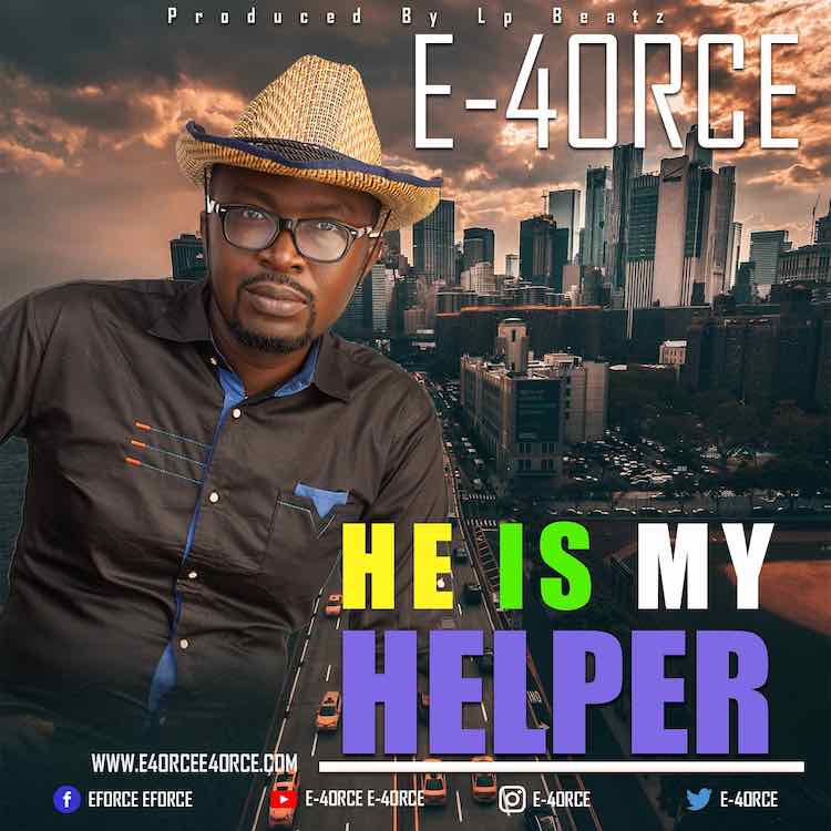 He Is My Helper – E-4orce