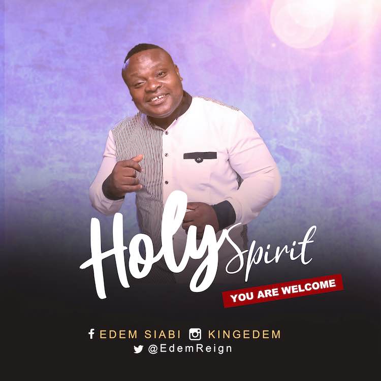 Holy Spirit You Are Welcome - Edem Siabi