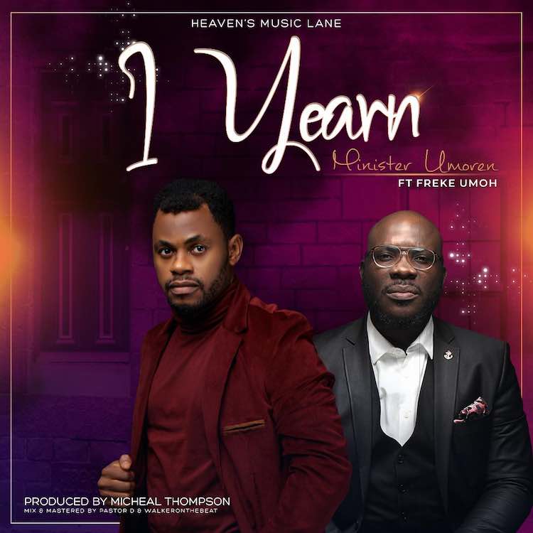 I Yearn – Minister Umoren ft. Freke Umoh