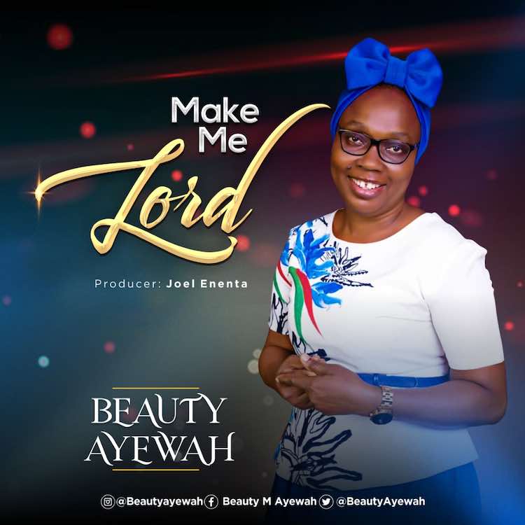 Make Me Lord - Beauty Ayewah