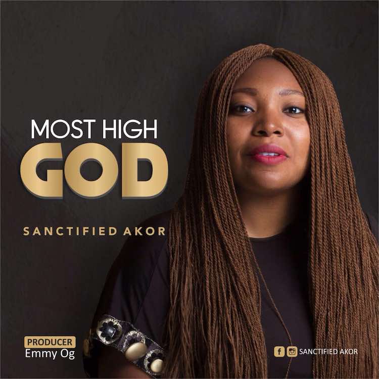 Most High God - Sanctified Akor