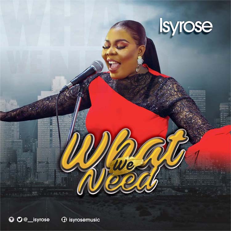 What We Need - IsyRose