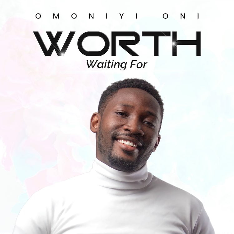 Worth Waiting For - Omoniyi Oni