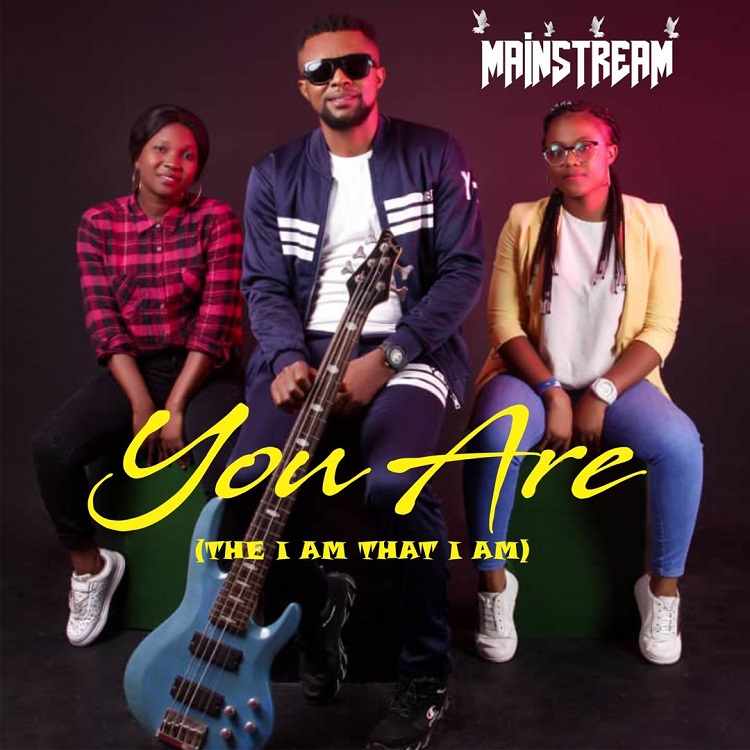 You are (I am that I am) - Mainstream