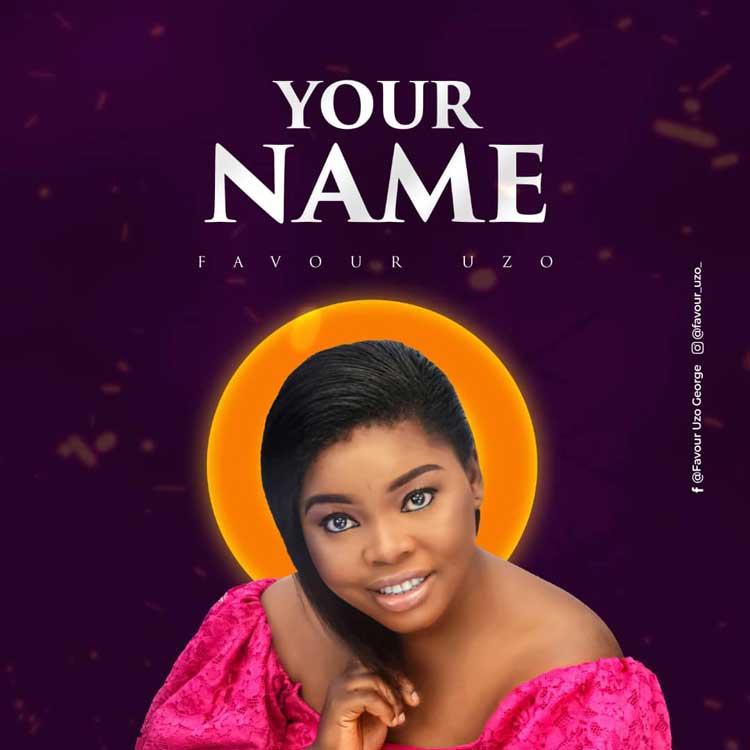 Your Name - Favour Uzo