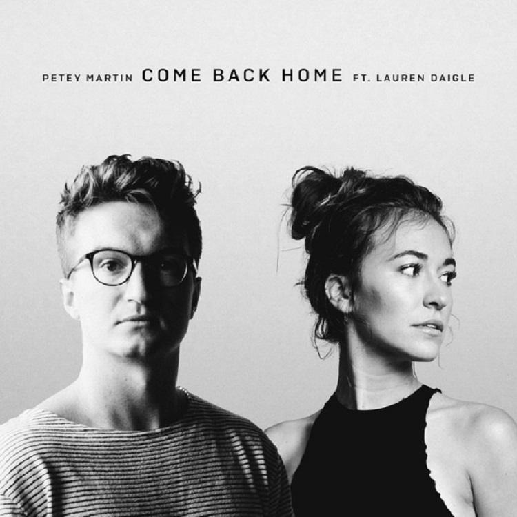 Come Back Home - Petey Martin Ft. Lauren Daigle