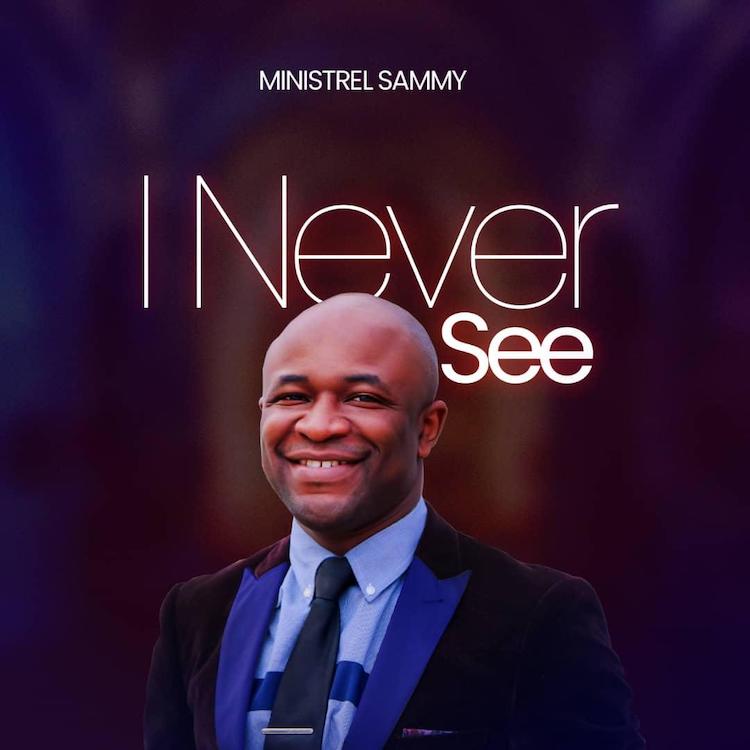 I Never See - Minstrel Sammy