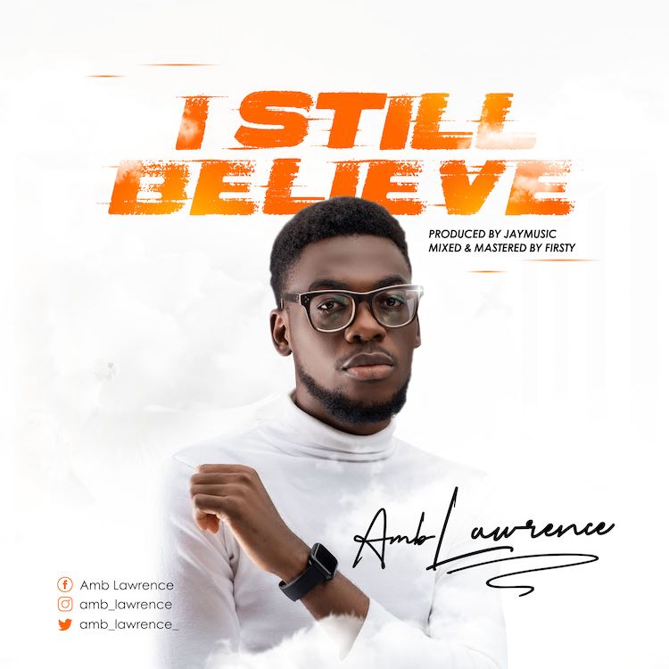 I Still Believe - Amb Lawrence