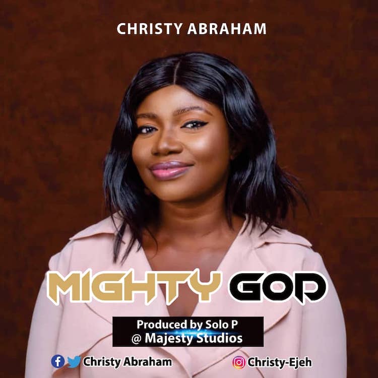 Mighty God - Christy Abraham