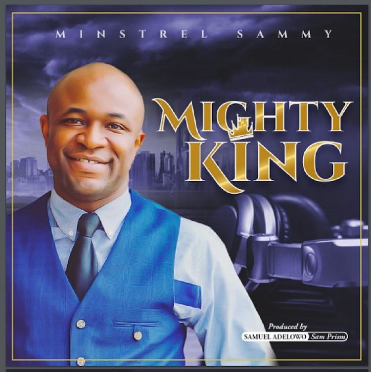 Mighty King - Minstrel Sammy