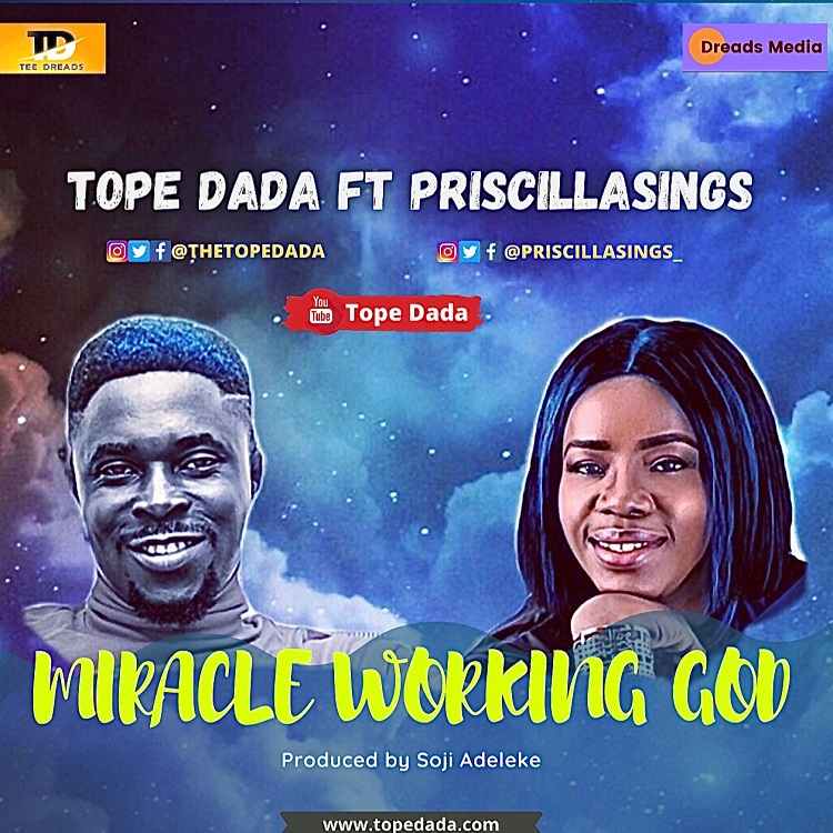 Miracle Working God - Tope Dada ft. Priscillasings