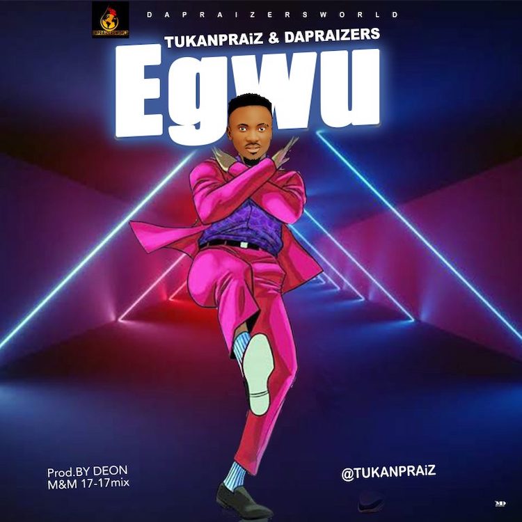 Egwu - Tukanpraiz