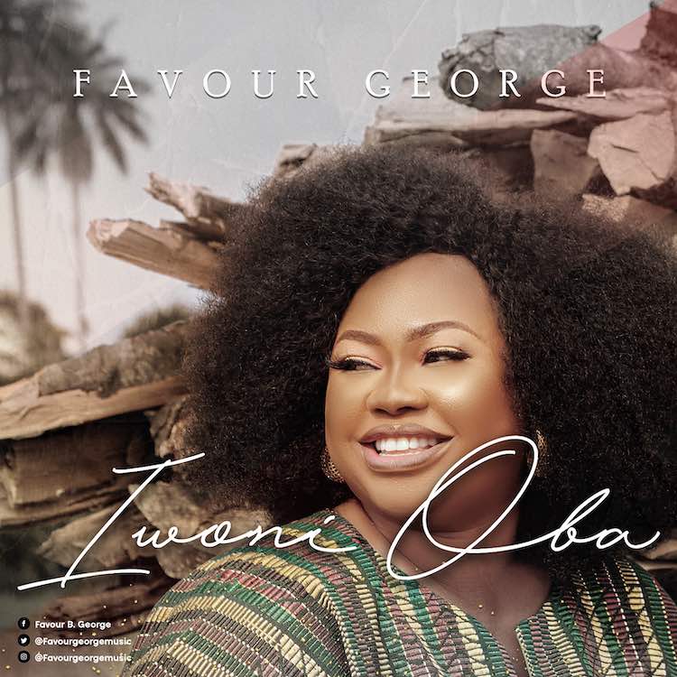 Iwoni Oba - Favour George