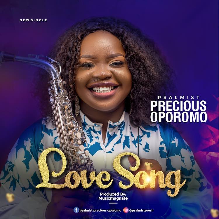 Love Song - Psalmist Precious Oporomo