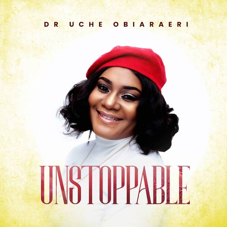 Unstoppable - Dr Uche Obiaraeri