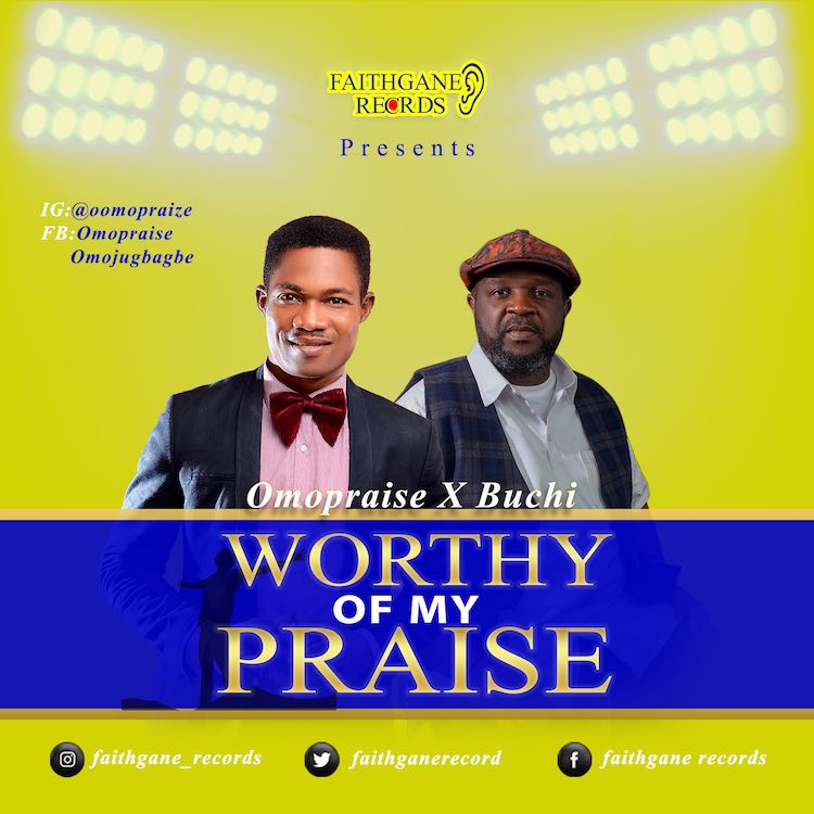 Worthy of My Praise - Omopraise ft. Buchi