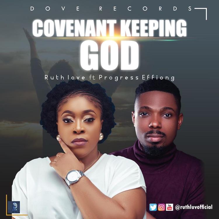 Covenant Keeping God - Ruth Love ft. Progress Effiong
