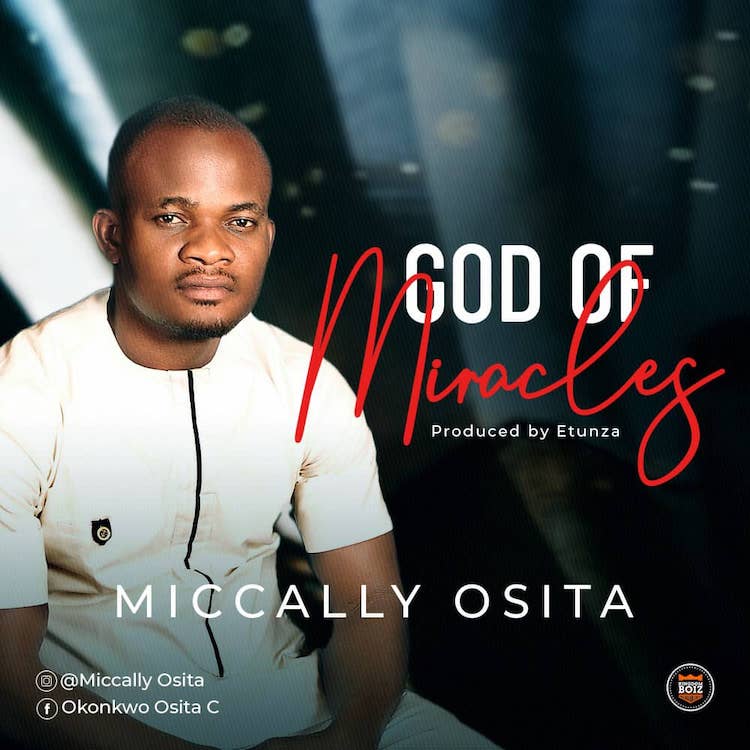 God of Miracles - Miccally Osita