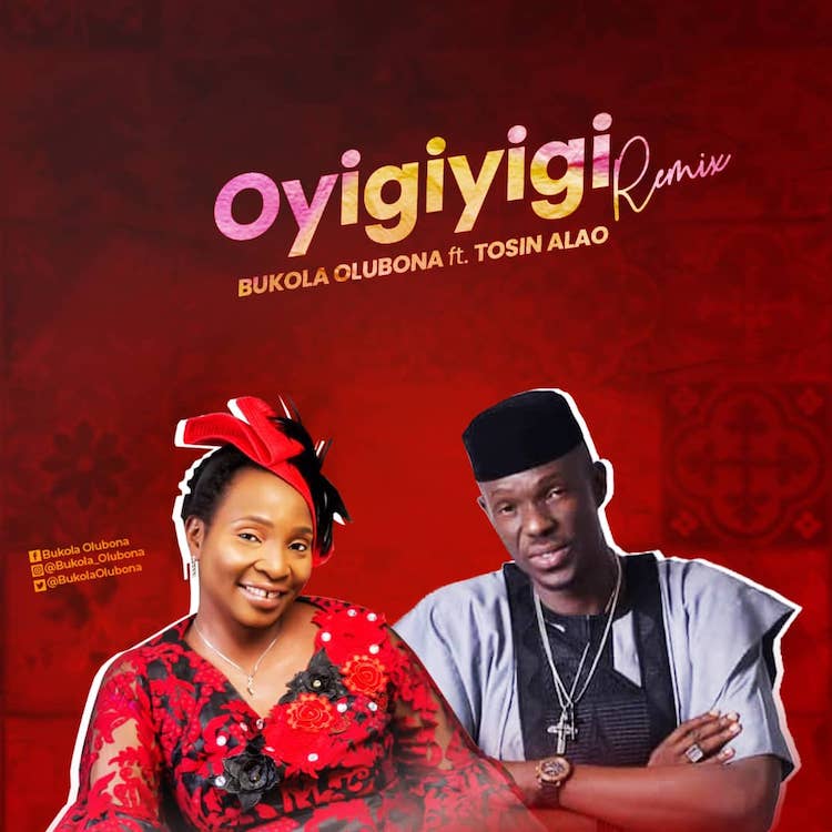 Oyigiyigi Remix - Bukola Olubona feat. Tosin Alao
