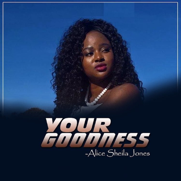 Your Goodness - Alice Sheila Jones