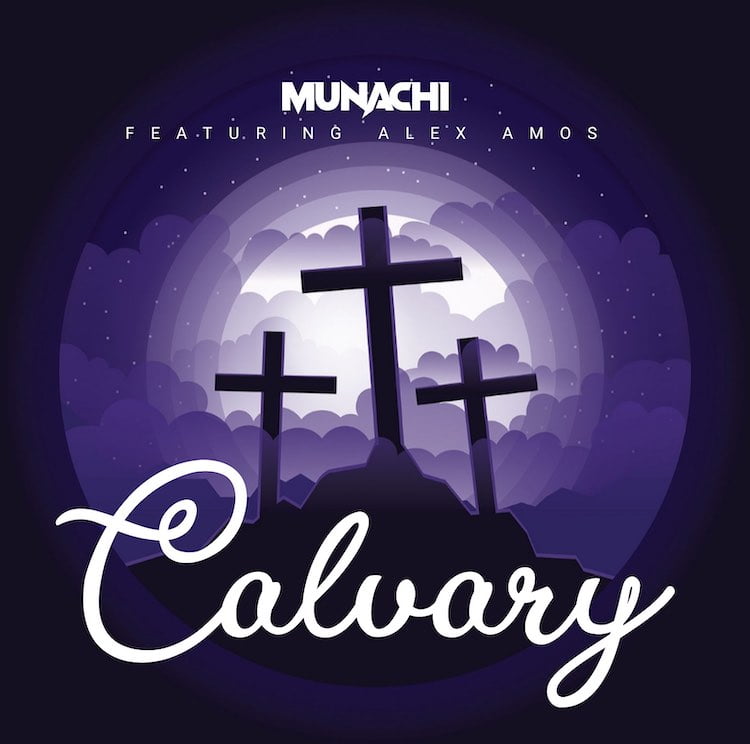 Calvary - Munachi ft. Alex Amos