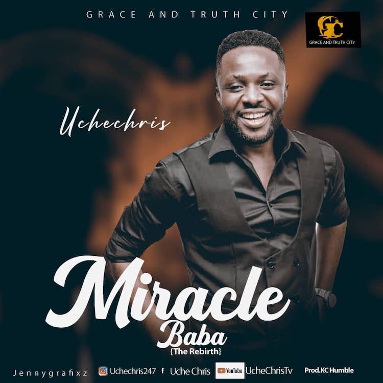 Miracle Baba - Uche Chris