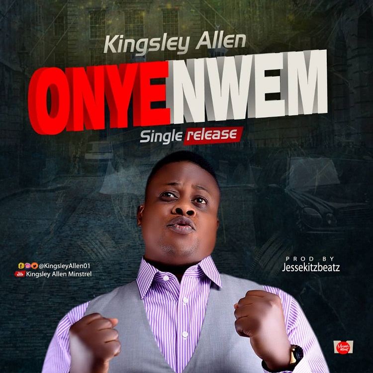 Onye Nwem - Kingsley Nwabueze Allen
