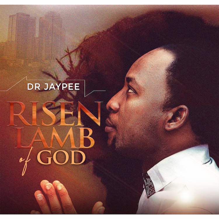 Risen Lamb of God - Dr Jay Pee