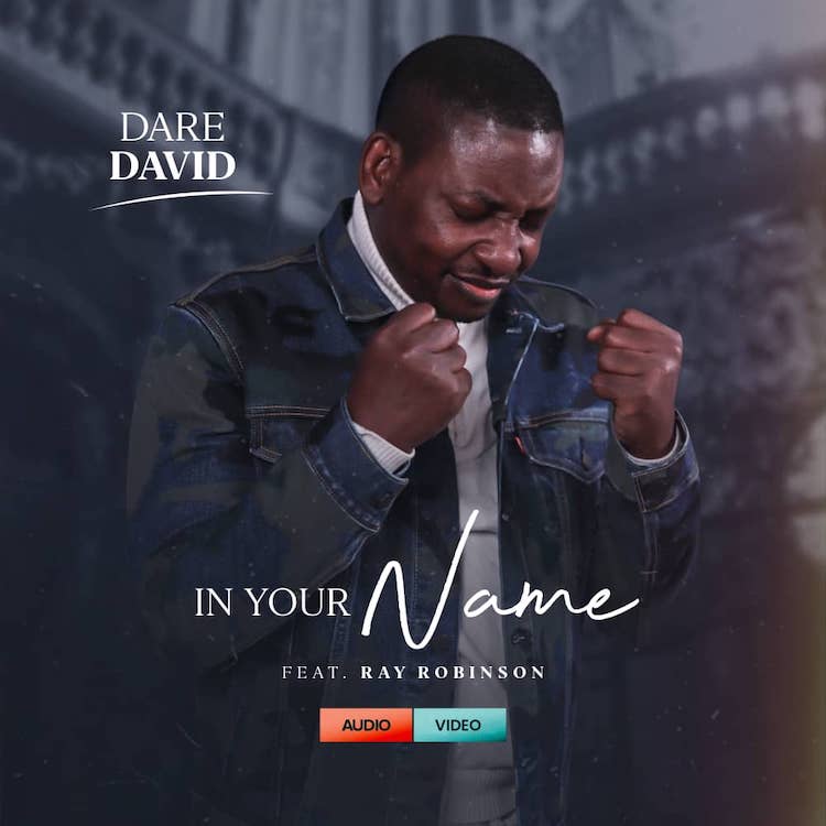 In Your Name - Dare David ft. Ray Robinson