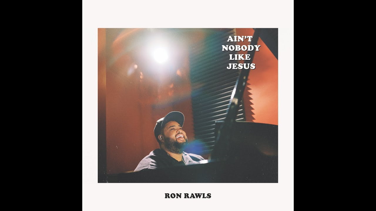 Ain’t Nobody Like Jesus - Ron Rawls