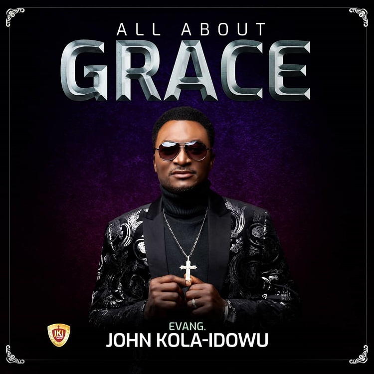 All About Grace - John Kola Idowu