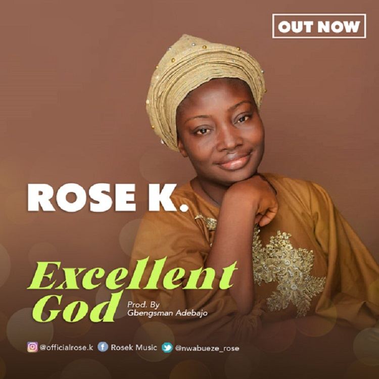 Excellent God - Rose K