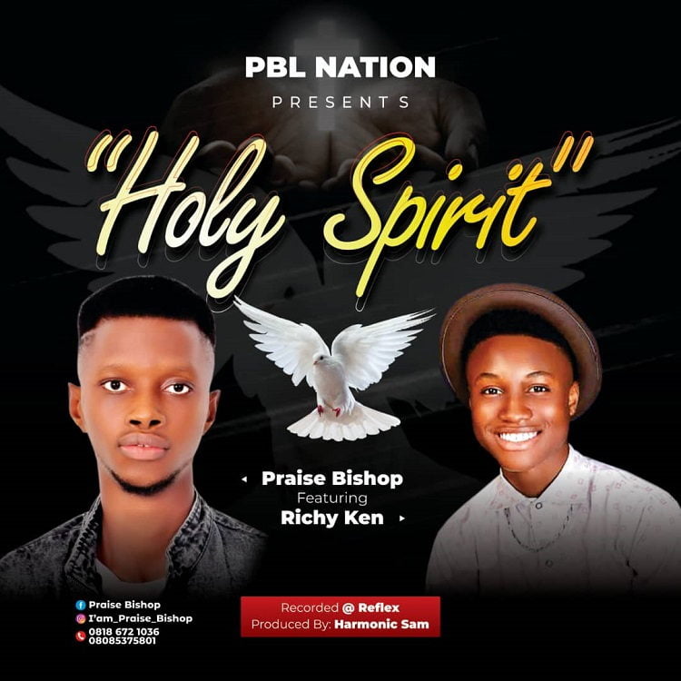 Holy Spirit - Praise Bishop ft. Richy Ken