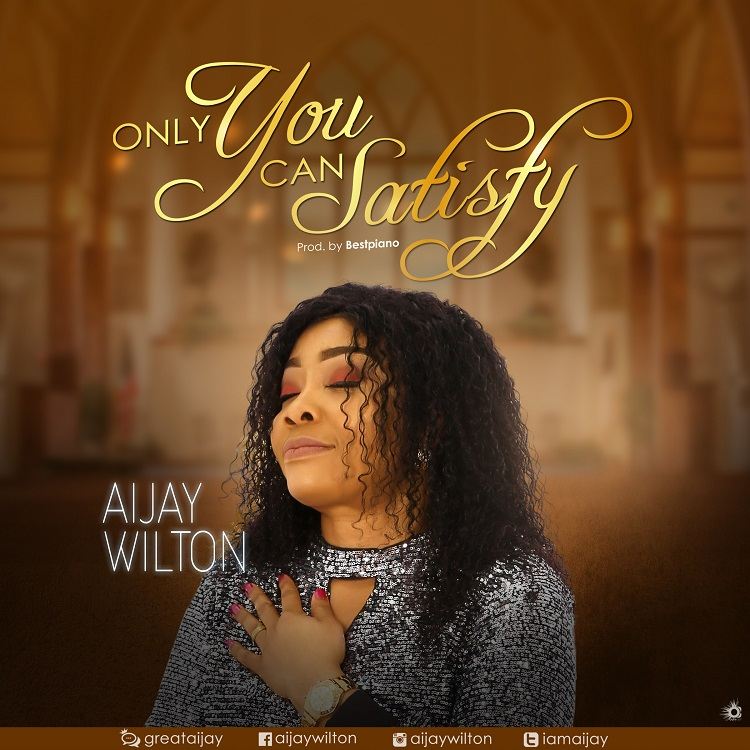 Only You Can Satisfy - Aijay Wilton