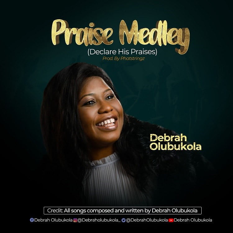 Praise Medley (Declare His Praises) - Debrah Olubukola